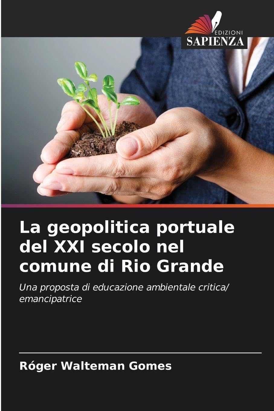 La geopolitica portuale del XXI secolo nel comune di Rio Grande: Una proposta di educazione ambientale critica/ emancipatrice