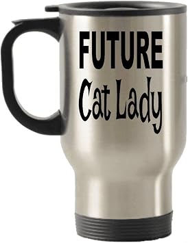 Future Cat Lady Gifts - Future Cat Lady Travel Mug - Travel Insulated Tumblers - Gift Ideas For Cat Lady- Or Novelty Gag Gift - Christmas Holiday Birthday Gag Gift- Add To Gift Bag Basket Box Set