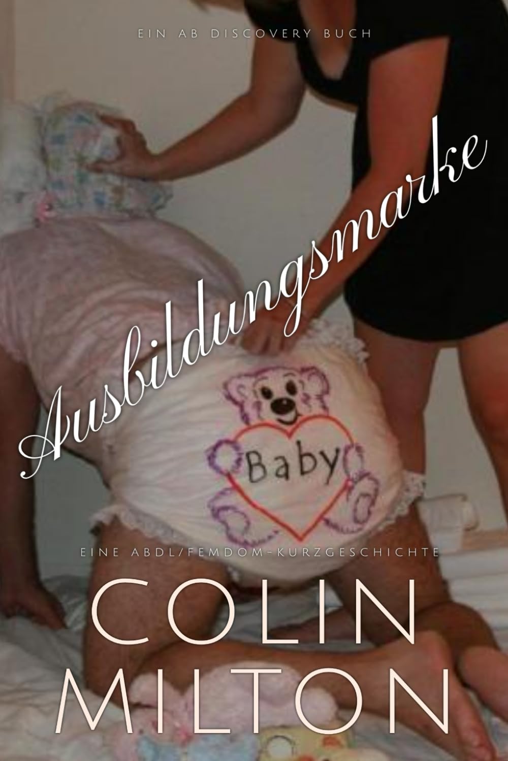 Ausbildungsmarke: Eine ABDL-Femdom-Windelgeschichte