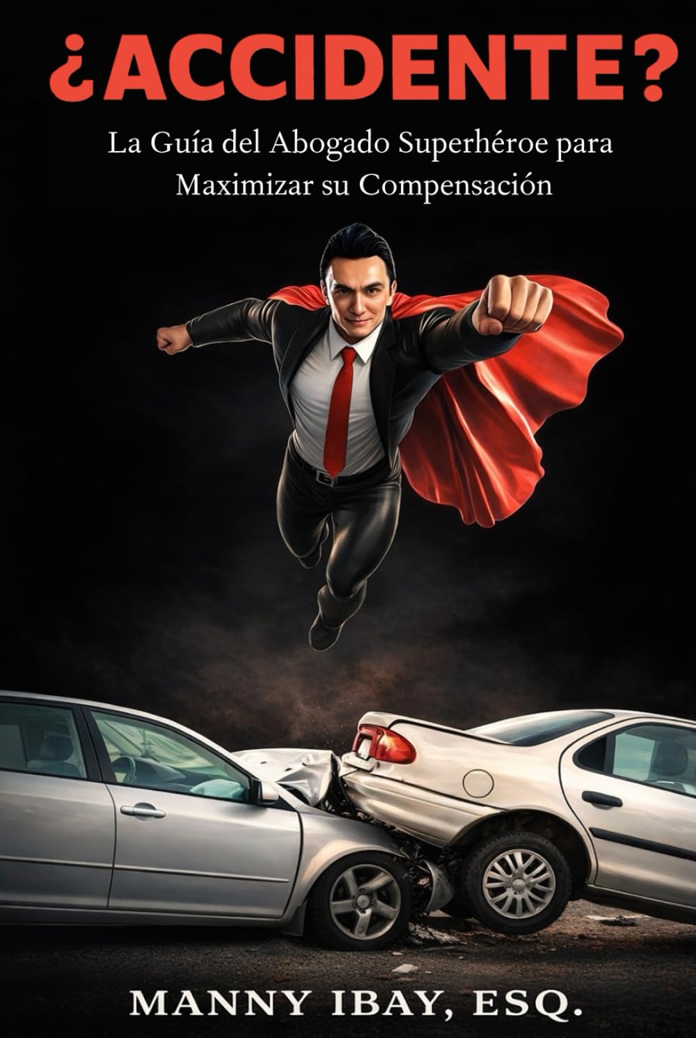 Accidente ?: La Guía del Abogado Superhéroe para Maximizar su Compensación