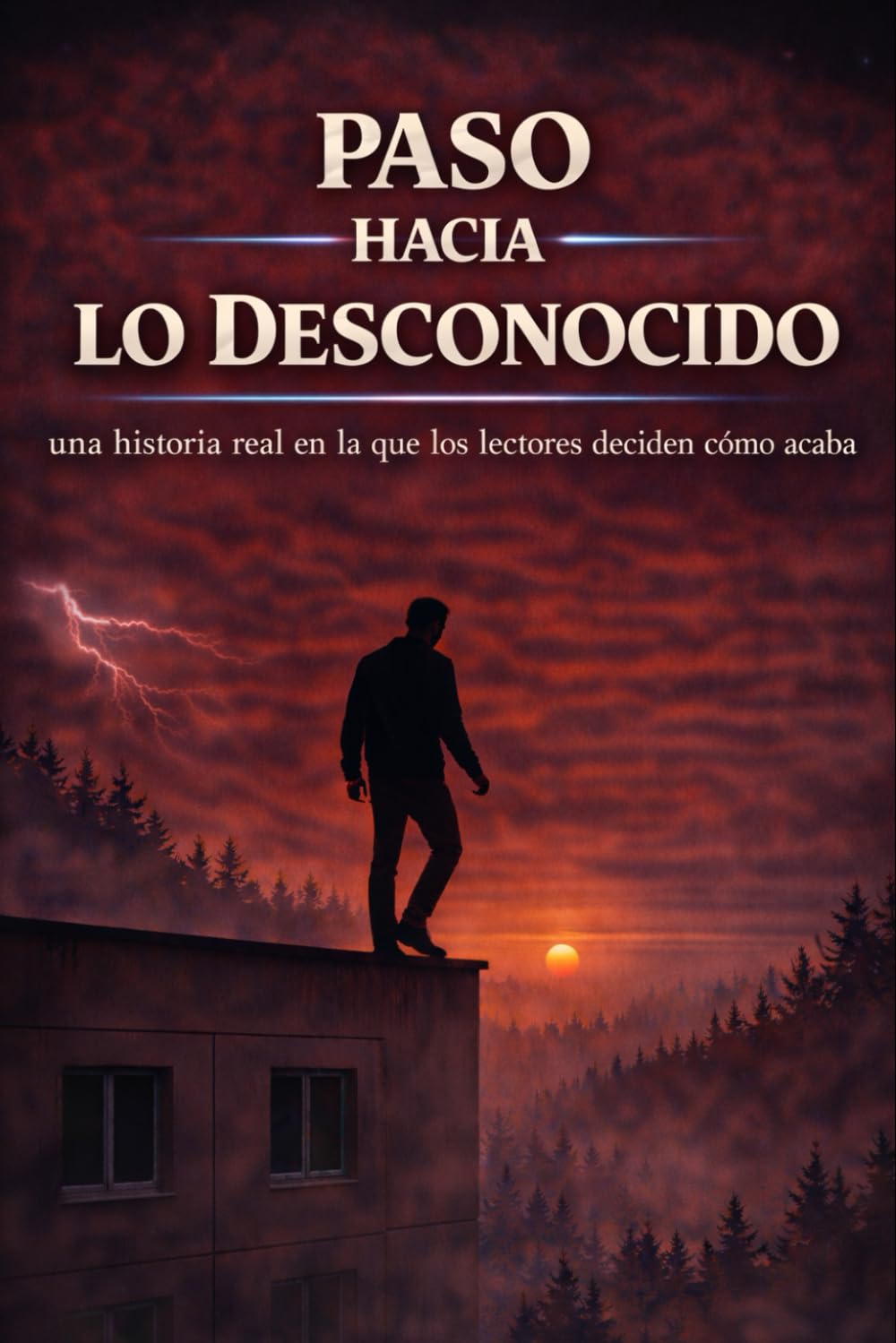 PASO HACIA LO DESCONOCIDO: una historia real en la que les lectores deciden cómo acaba
