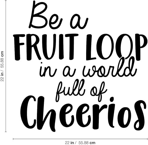 Miniatura 7 de Aurabeam Calcomanía de vinilo para pared, con texto en inglés Be A Fruit Loop in A World of Cheerios, 23 x 14 pulgadas, citas inspiradoras de moda
