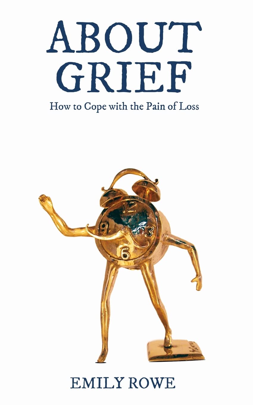 About Grief: How to Cope with the Pain of Loss