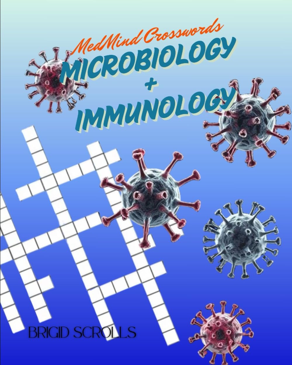 MedMind Crosswords: Microbiology + Immunology