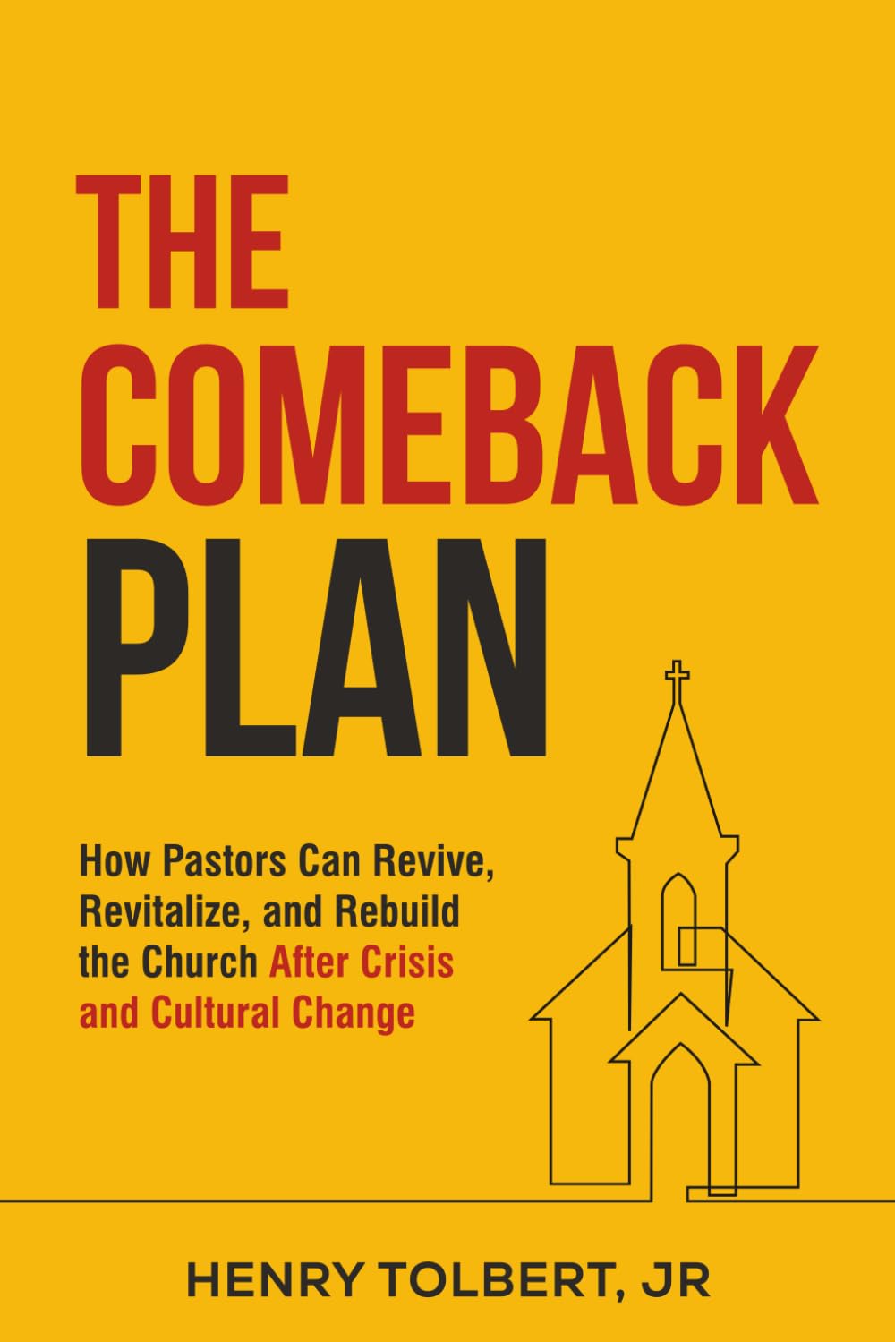 The Comeback Plan: How Pastors Can Revive, Revitalize, and Rebuild the Church After Crisis and Cultural Change
