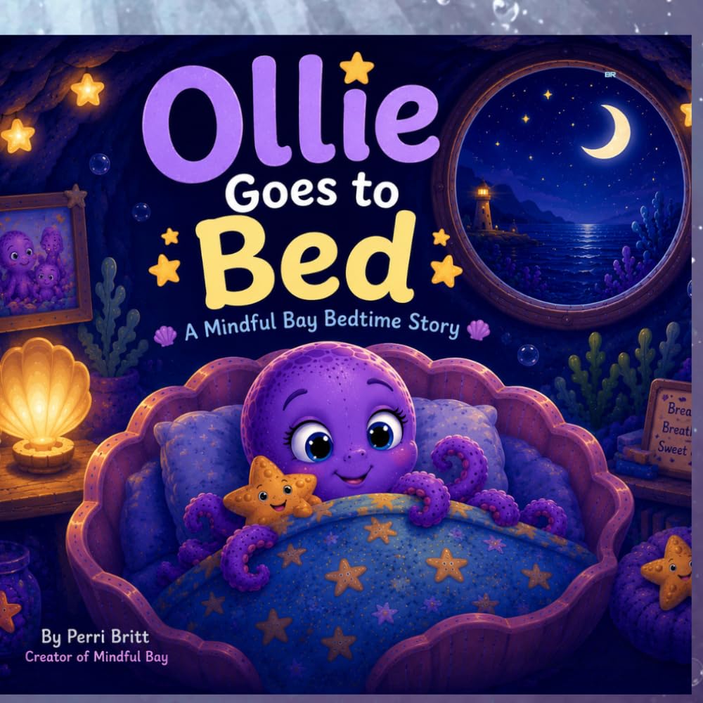 Ollie’s Bedtime :A Mindful Bay Bedtime Story: A Mindful Bay Bedtime Story for Toddlers and Preschoolers About Sleep, Calm, and Bedtime Routines