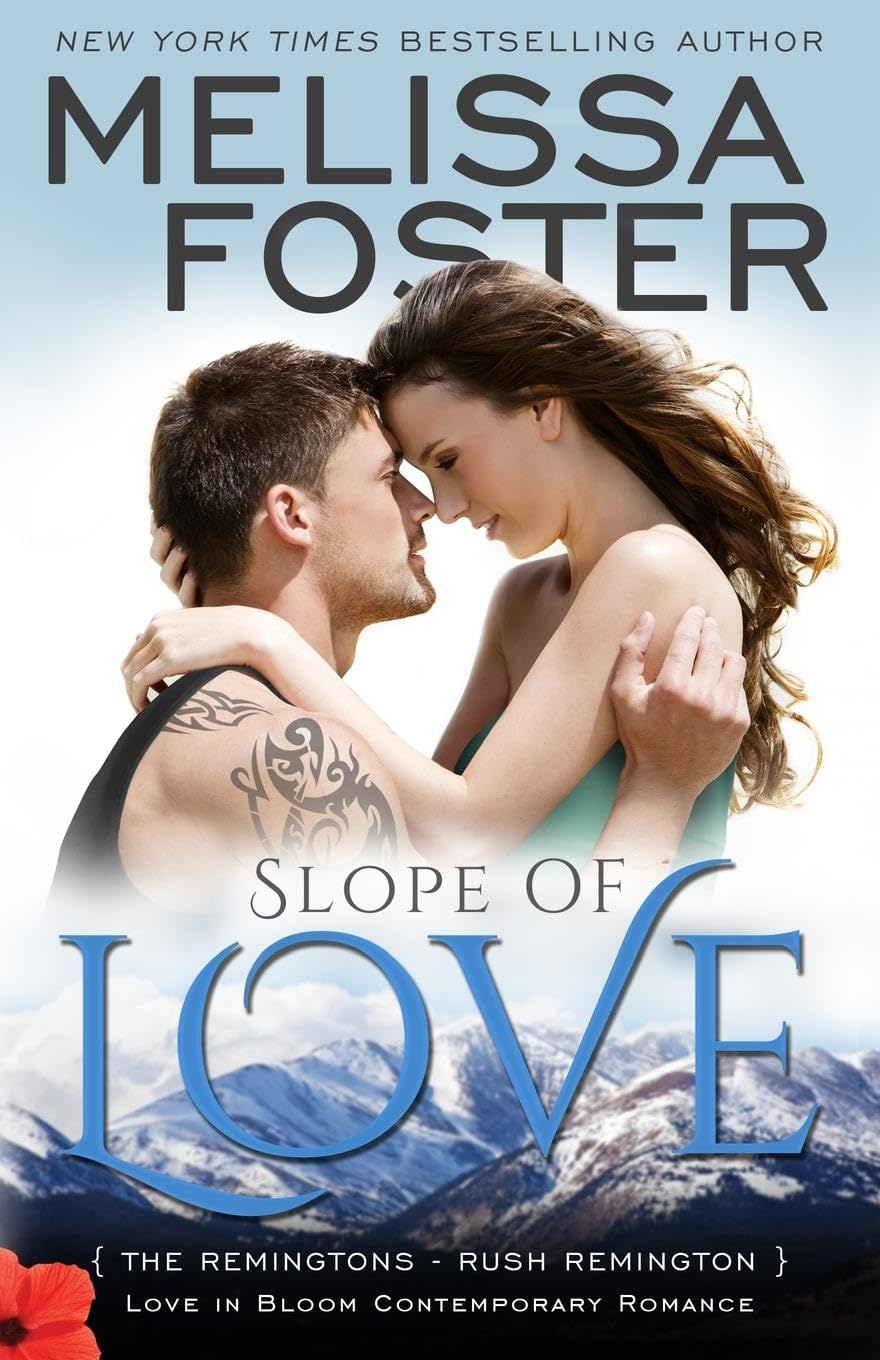 Slope of Love (Love in Bloom: The Remingtons, Book 4): Rush Remington: Volume 13
