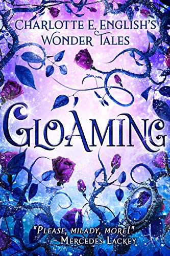 Cover of Gloaming: A Strange Tale of Enchantment (Wonder Tales Book 2)
