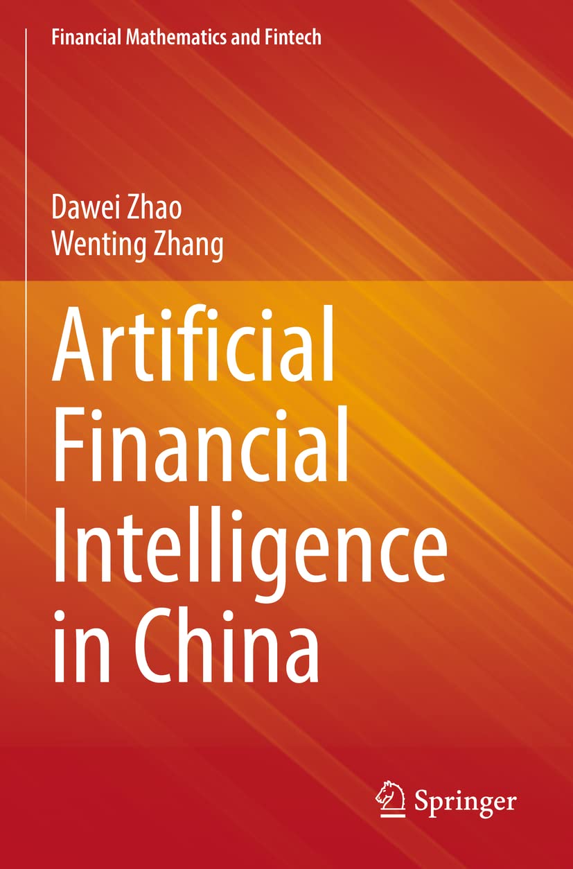 Artificial Financial Intelligence in China (Financial Mathematics and Fintech)