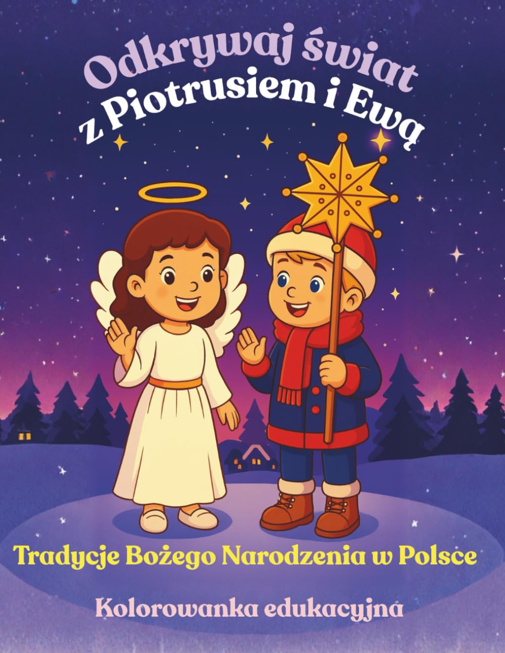 Odkrywaj świat z Piotrusiem i Ewą. Tradycje Bożego Narodzenia w Polsce: Kolorowanka edukacyjna dla dzieci
