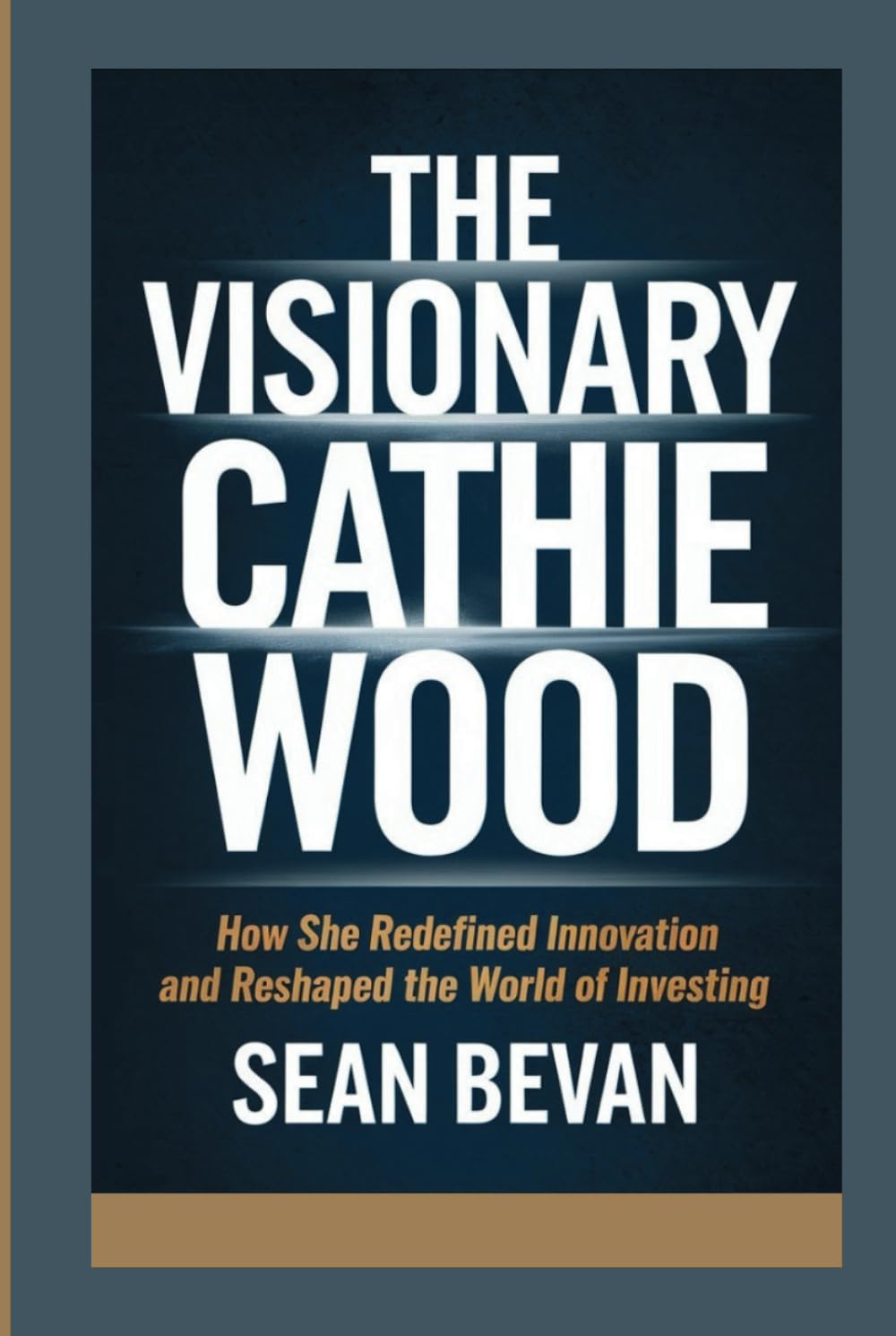 The Visionary Cathie Wood: How She Redefined Innovation and Reshaped the World of Investing