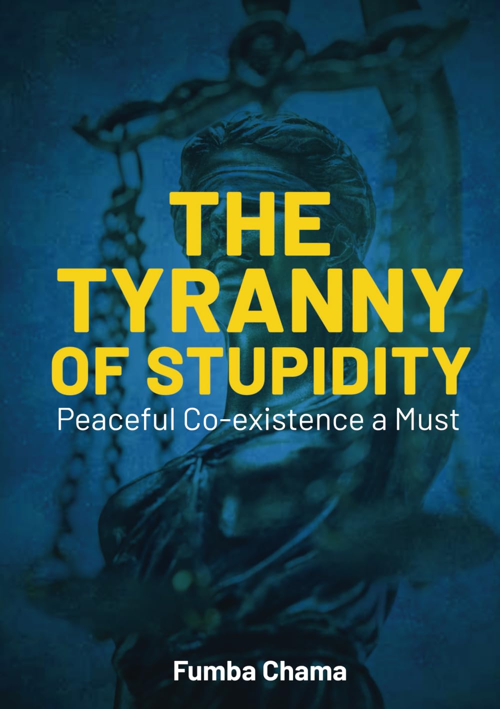 The Tyranny of Stupidity: Peaceful Co-existence a Must
