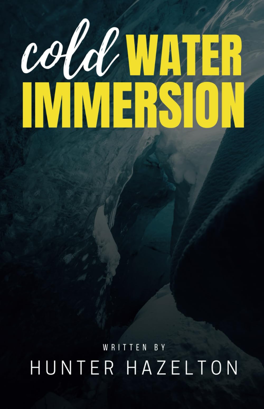 Cold Water Immersion: A Complete Guide to Using Ice Baths for Muscle Recovery and Pain Relief, Improve Circulation, and Boost Immune System (Cold Exposure Mastery)