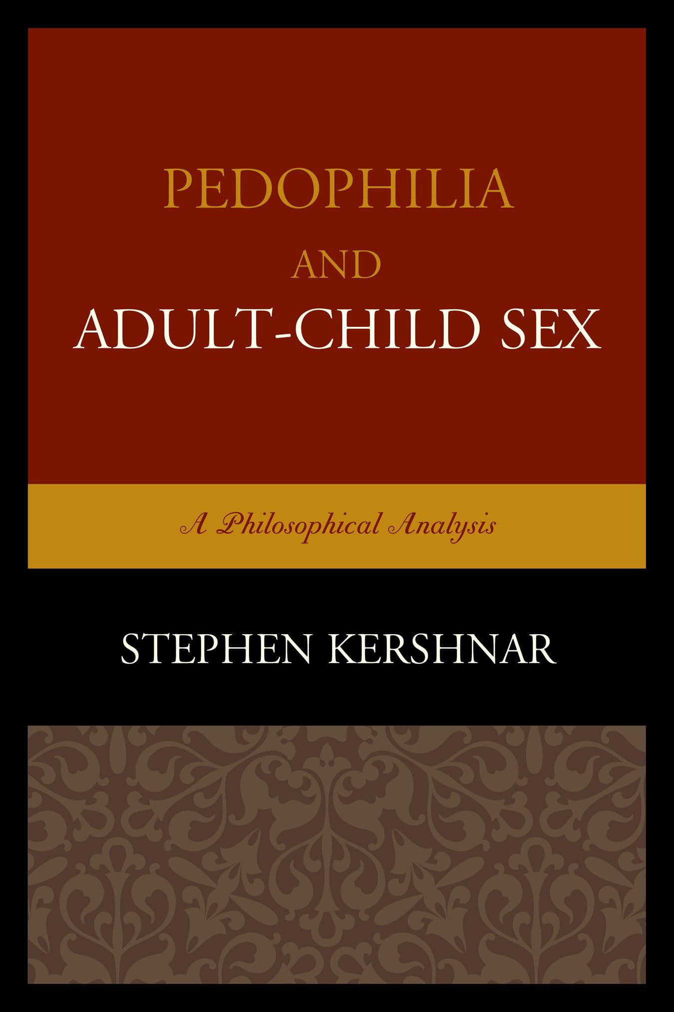 Pedophilia and Adult–Child Sex: A Philosophical Analysis