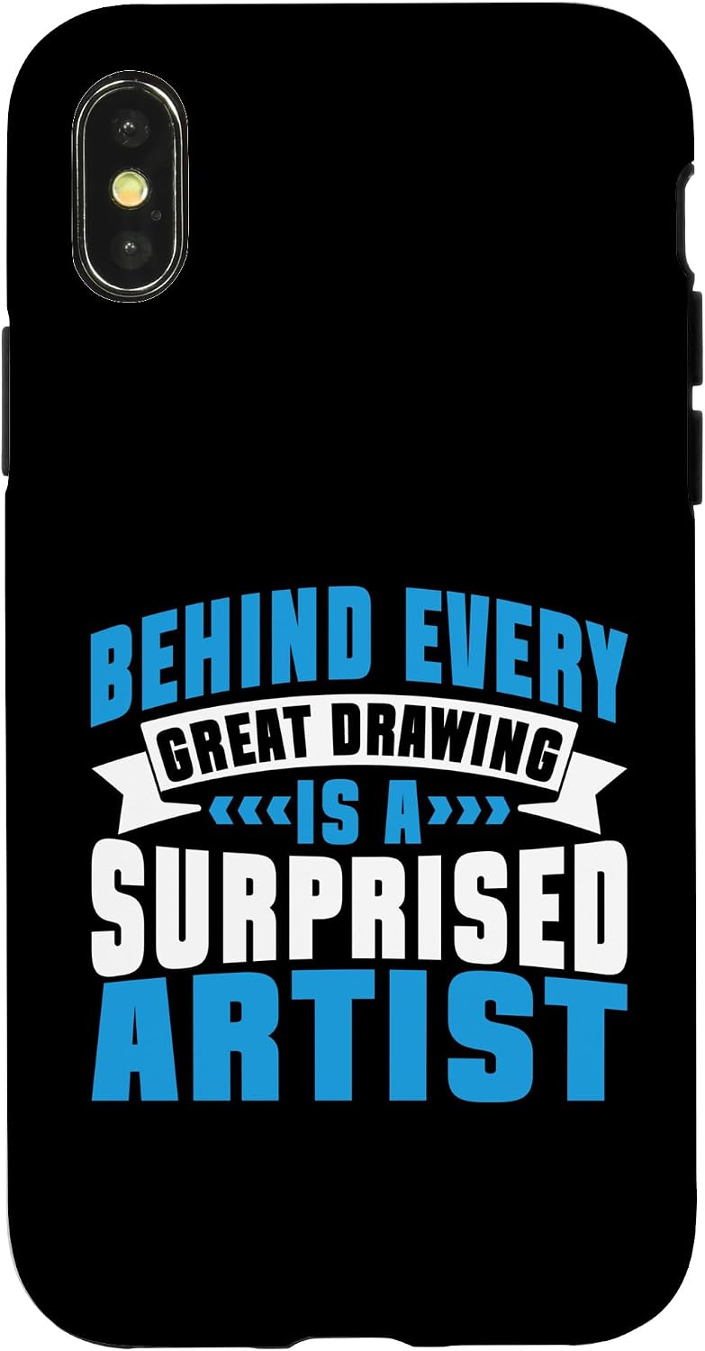 Behind Every Great Drawing is a Surprised Artist Drawing Case for iPhone X/XS