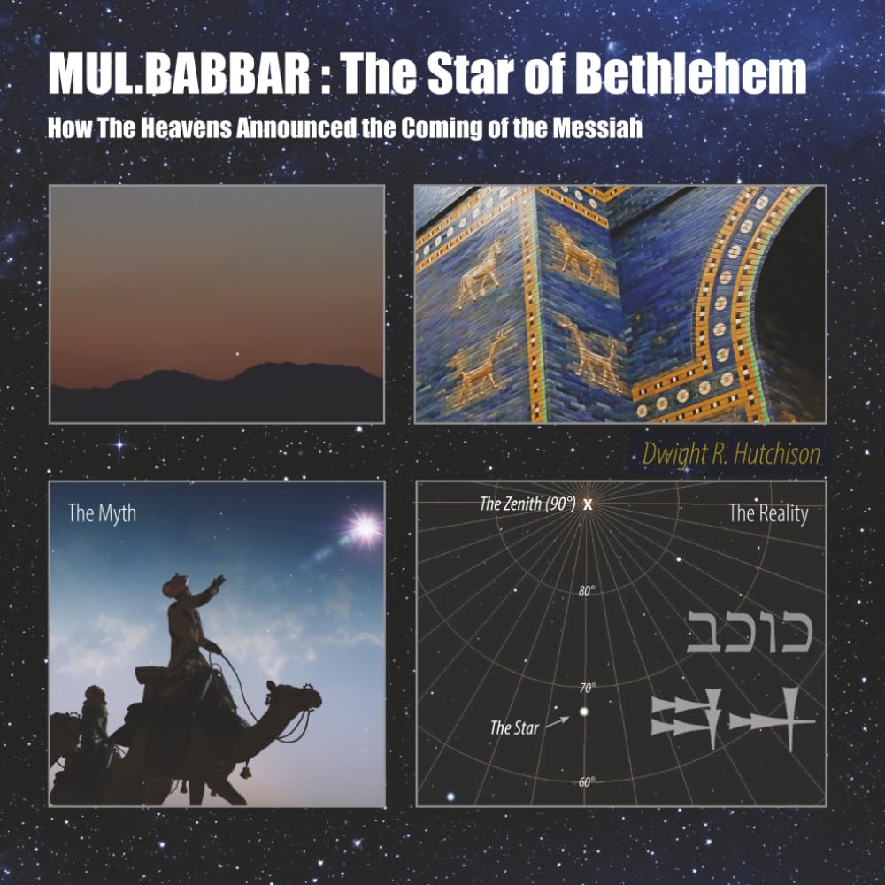MUL.BABBAR: The Star of Bethlehem: How the Heavens Announced the Coming of the Messiah