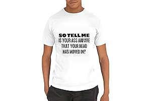 Funny Sarcastic Gift for Sarcastic People T-Shirt Ass Aware Head Moved In White Multicolor