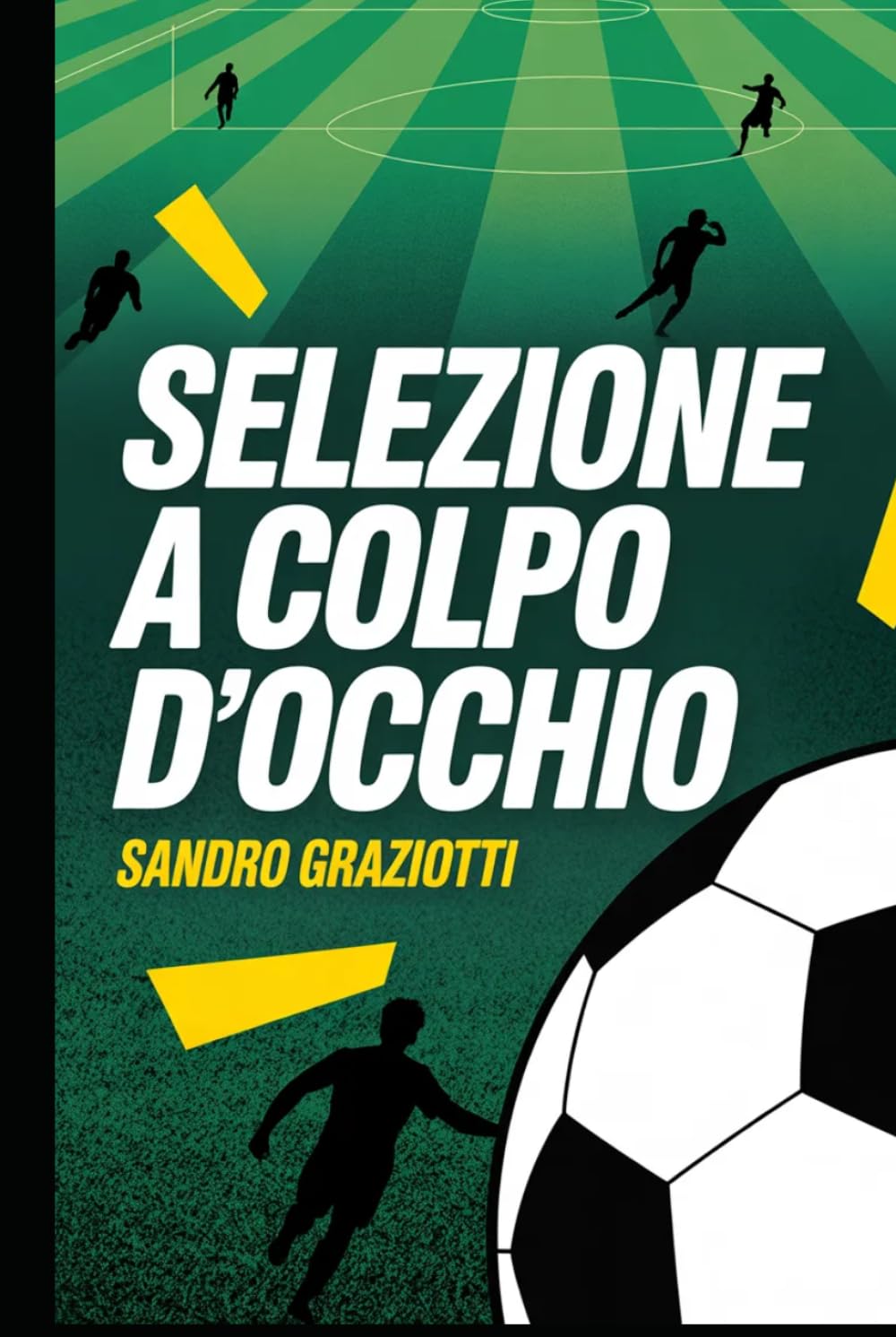 La Selezione del Colpo d'occhio: La metodologia di osservare un giocatore di calcio