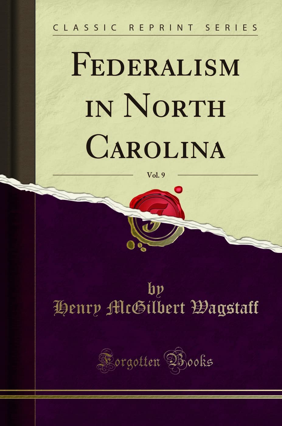 Federalism in North Carolina, Vol. 9 (Classic Reprint)