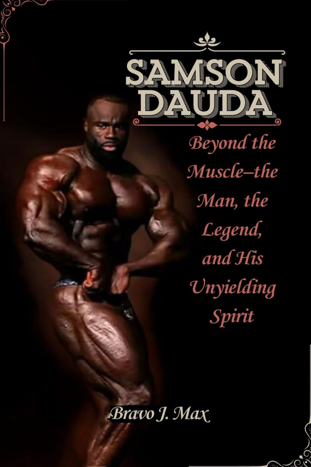 SAMSON DAUDA: Beyond the Muscle–the Man, the Legend, and His Unyielding Spirit