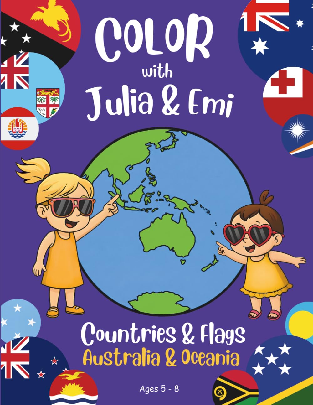 Color with Julia & Emi: Countries & Flags of Australia and Oceania Coloring Book for Kids Ages 5–8