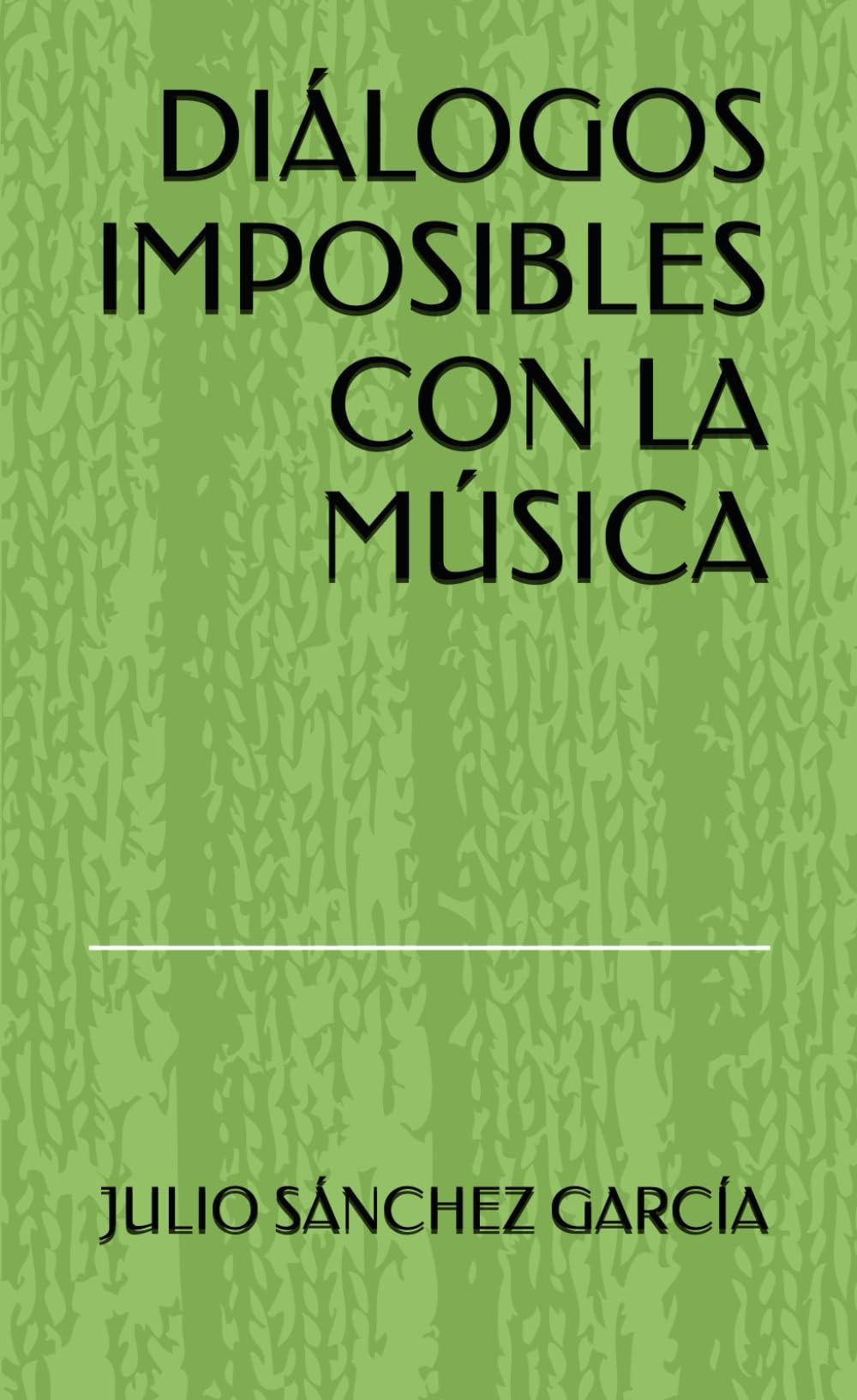 DIÁLOGOS IMPOSIBLES CON LA MÚSICA