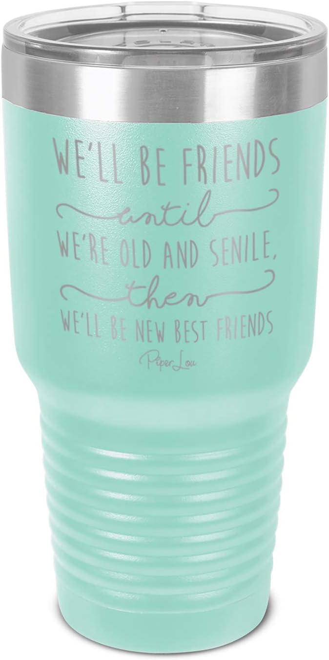 Piper Lou We'll Be Friends Until, Stainless Steel Insulated Tumbler with Lid - Teal Piper Lou We'll Be Friends Until, Stainless Steel Insulated Tumbler with Lid - Teal