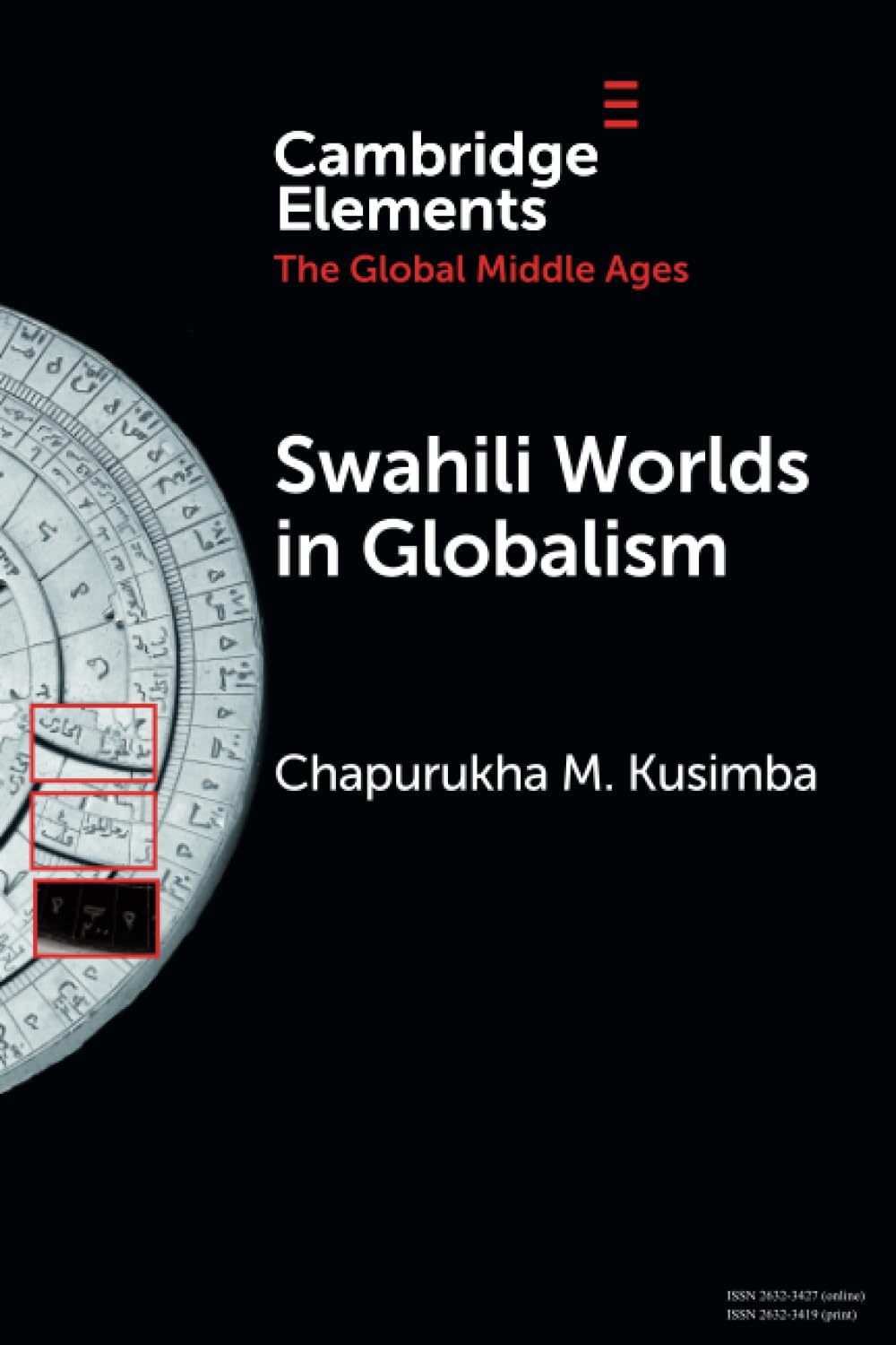Swahili Worlds in Globalism (Elements in the Global Middle Ages)