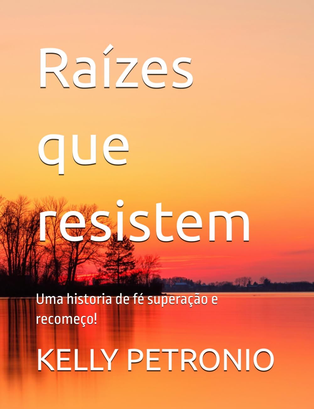 Raízes que resistem: Uma historia de fé superação e recomeço!