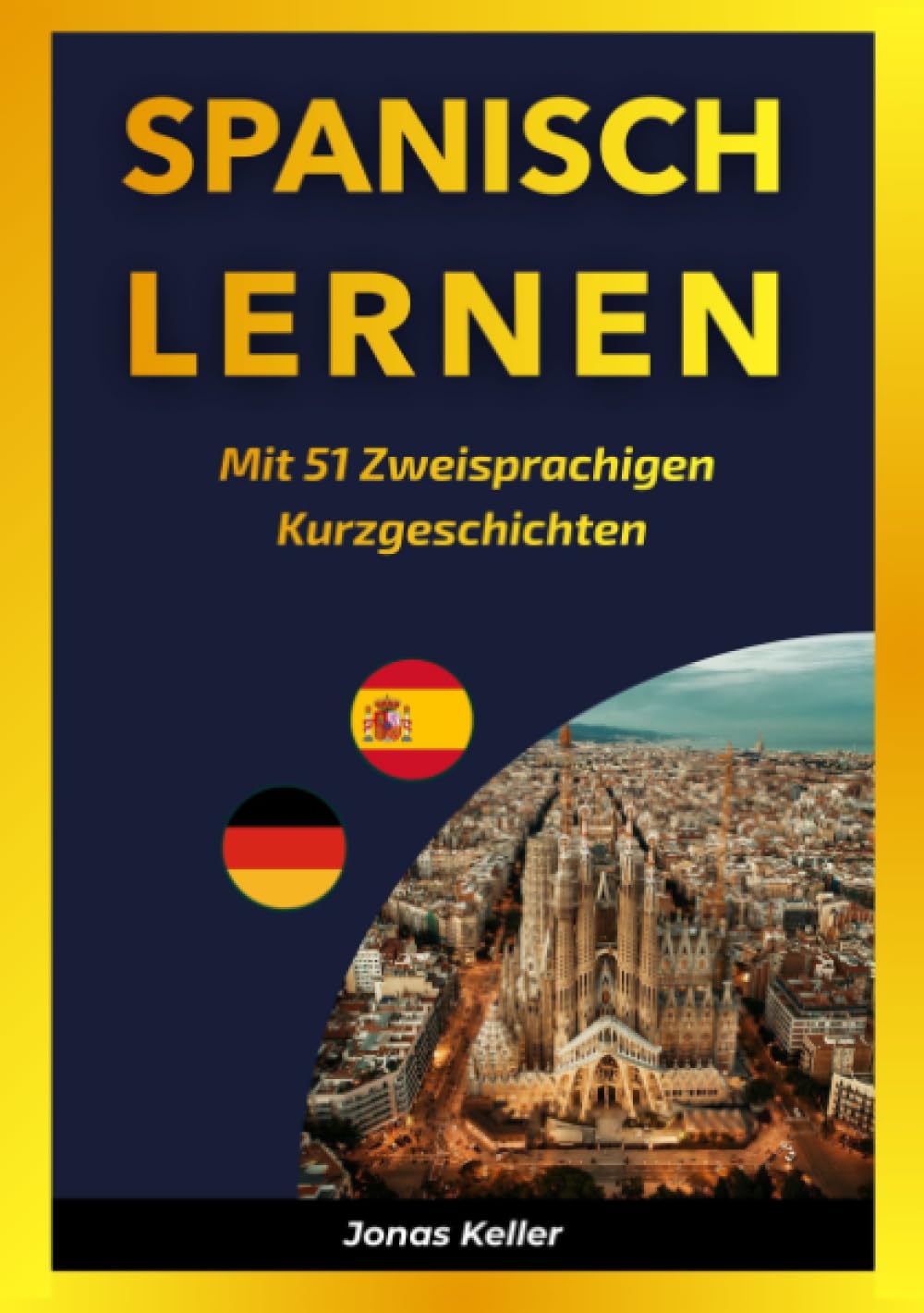 Spanisch Lernen mit 51 Zweisprachigen Kurzgeschichten