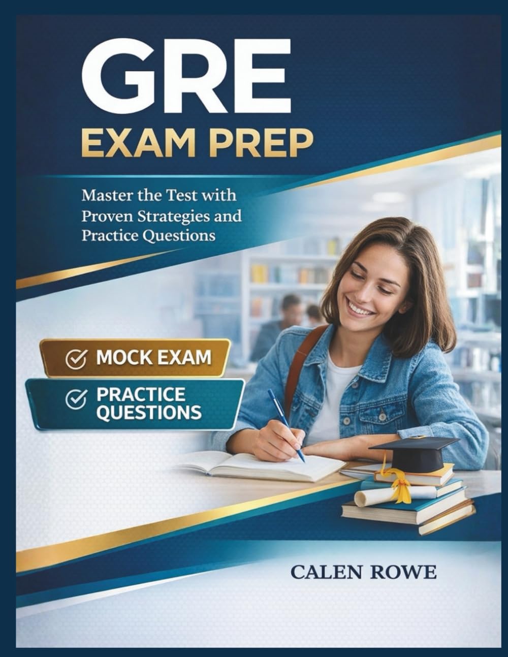 GRE Exam Prep: "Master the Test with Proven Strategies and Practice Questions"