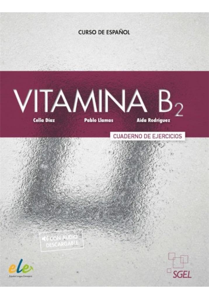 Vitamina B2 - Cuaderno de ejercicios + audio + digital: Cuaderno de ejercicios + audio descargable + licencia digital