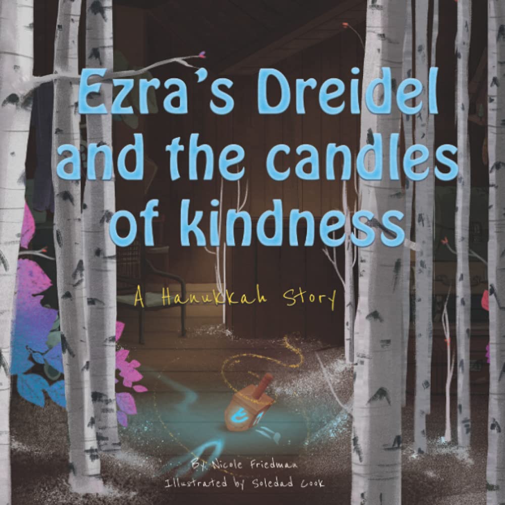 Ezra's Dreidel and the Candles of Kindness: A Hanukkah Story