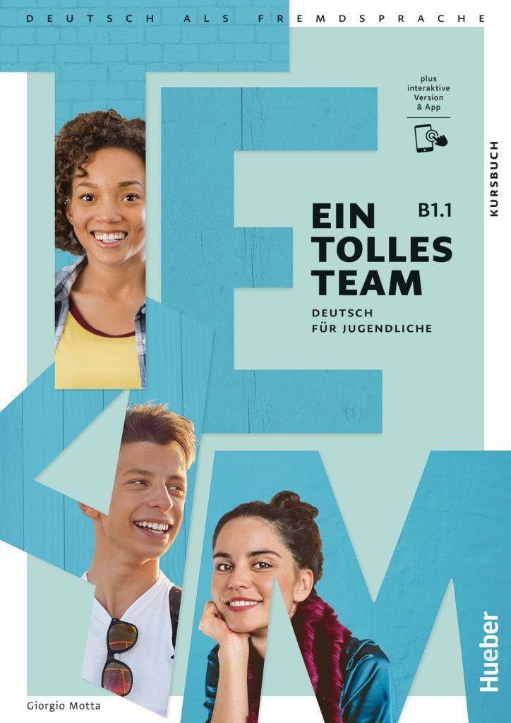 Ein tolles Team B1.1: Deutsch für Jugendliche.Deutsch als Fremdsprache / Kursbuch plus interaktive Version