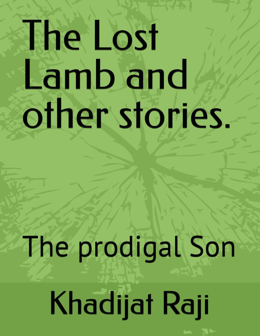 The Lost Lamb and other stories.: The prodigal Son