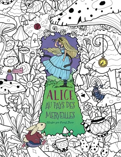 Alice au pays des merveilles: Livre de coloriage pour adultes et enfants (inspiration, relaxation, méditation)