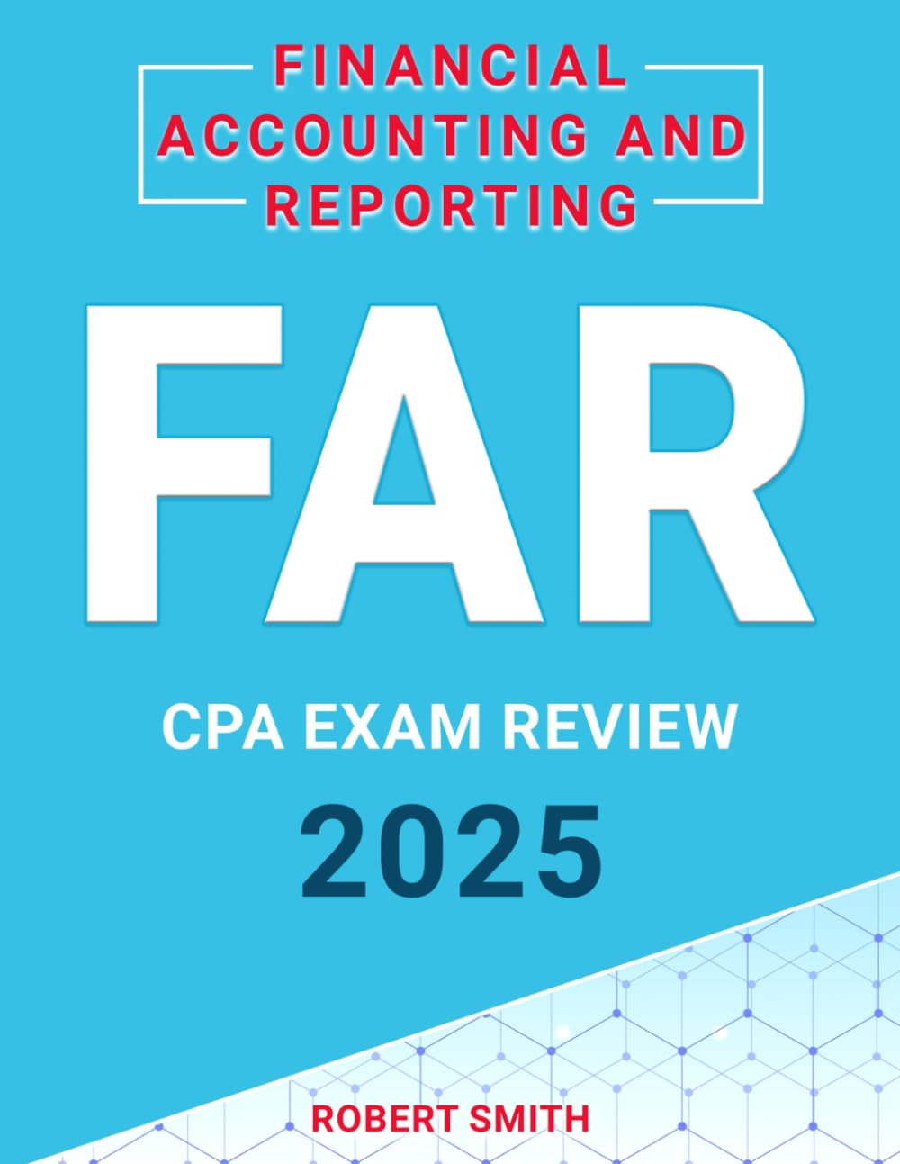 CPA Exam Prep: Comprehensive Guide to Financial Accounting and Reporting - FAR
