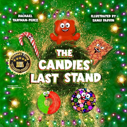 The Candies' Last Stand: Delightfully Sweet & Funny Holiday Tale for Kids Aged 6-9 - Filled with Humor, Chaos, Teamwork & Friendship