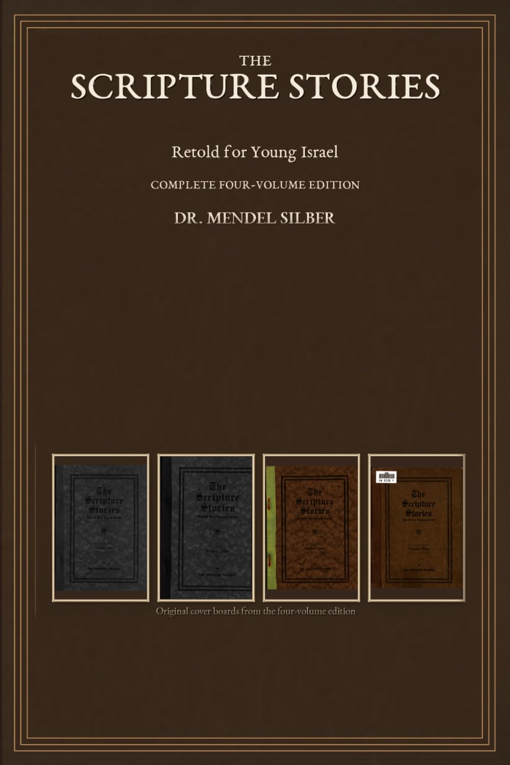 The Scripture Stories Retold for Young Israel: Volumes 1-4
