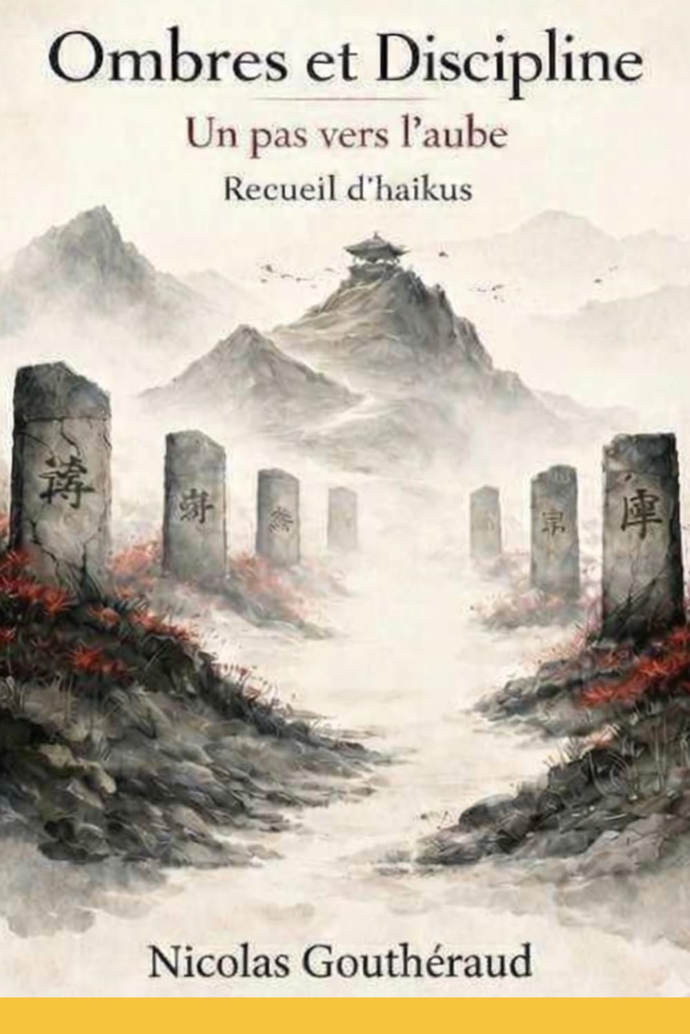 Ombre et Discipline: Recueil de Haïkus: Un pas vers l'aube