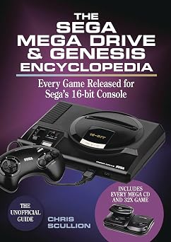 The Sega Mega Drive & Genesis Encyclopedia Every Game Released for the Mega Drive/Genesis