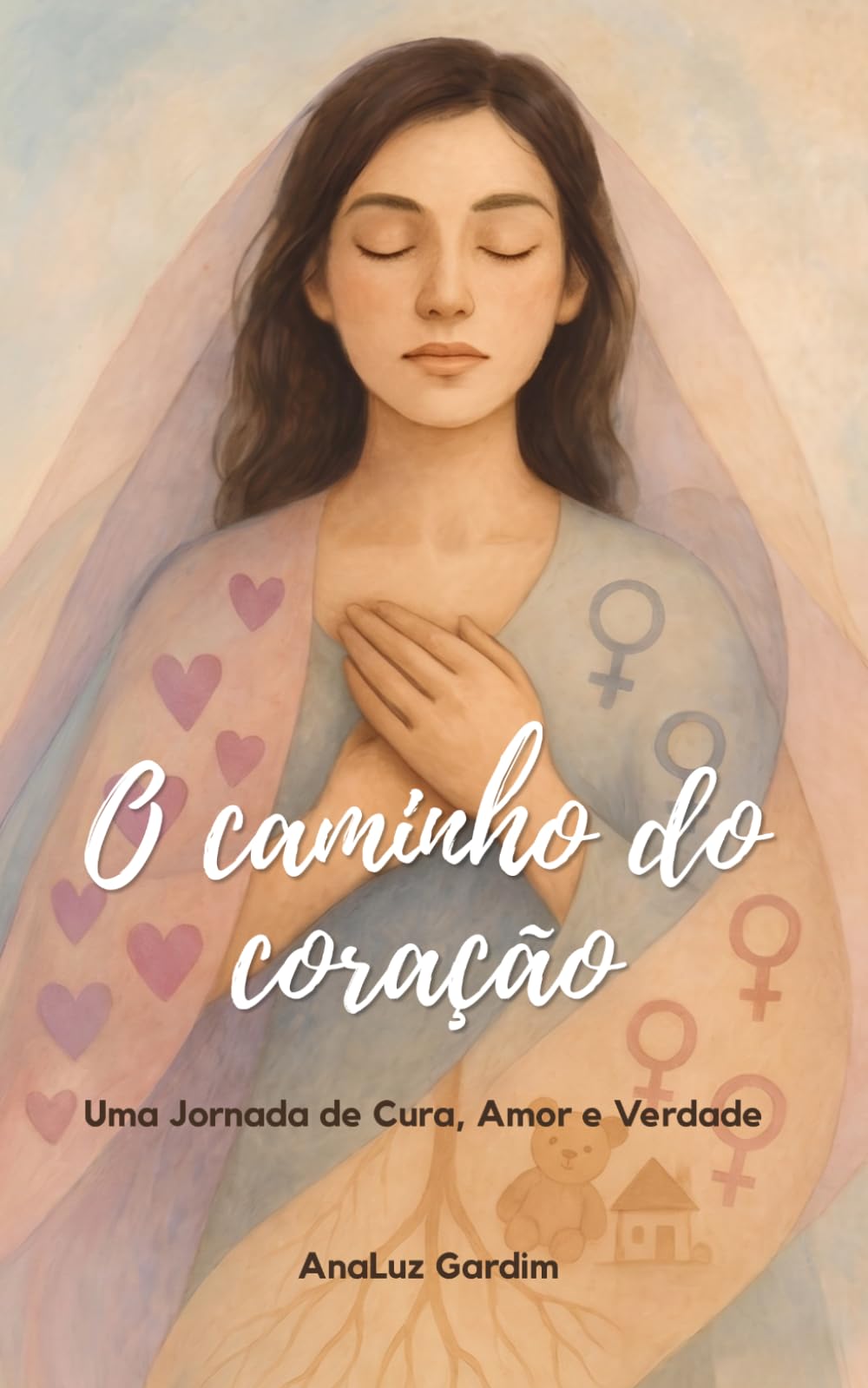 O Caminho do Coração: Uma Jornada de Cura, Amor e Verdade