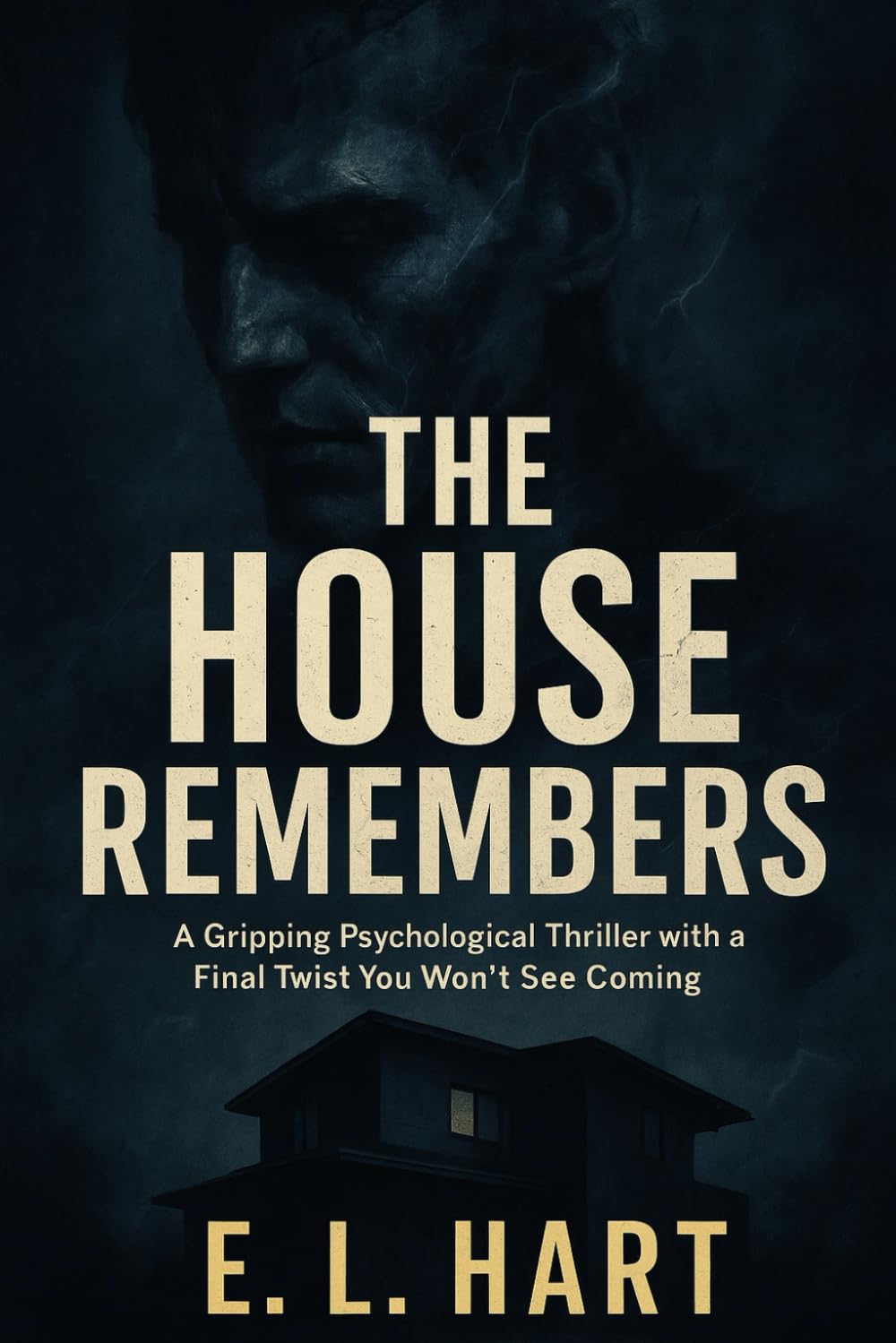 THE HOUSE REMEMBERS: A Gripping Psychological Thriller with a Final Twist You Won’t See Coming
