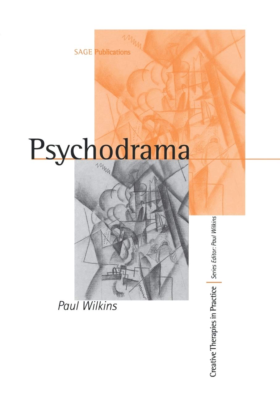 Psychodrama (Creative Therapies in Practice series) By Paul Wilkins