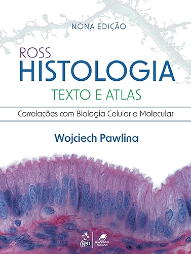 ROSS HISTOLOGIA TEXTO E ATLAS - CORRELACOES COM BIOLOGIA CELULAR E MOLECULAR