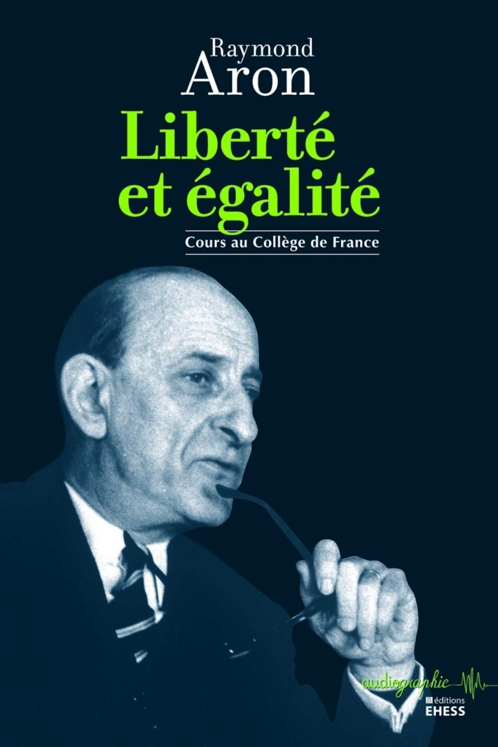 Liberté et égalité: Cours au Collège de France