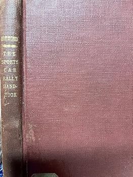 Hardcover The Sports Car Rally Handbook: Proven Techniques for Winning Time-and-Distance Rallies Book
