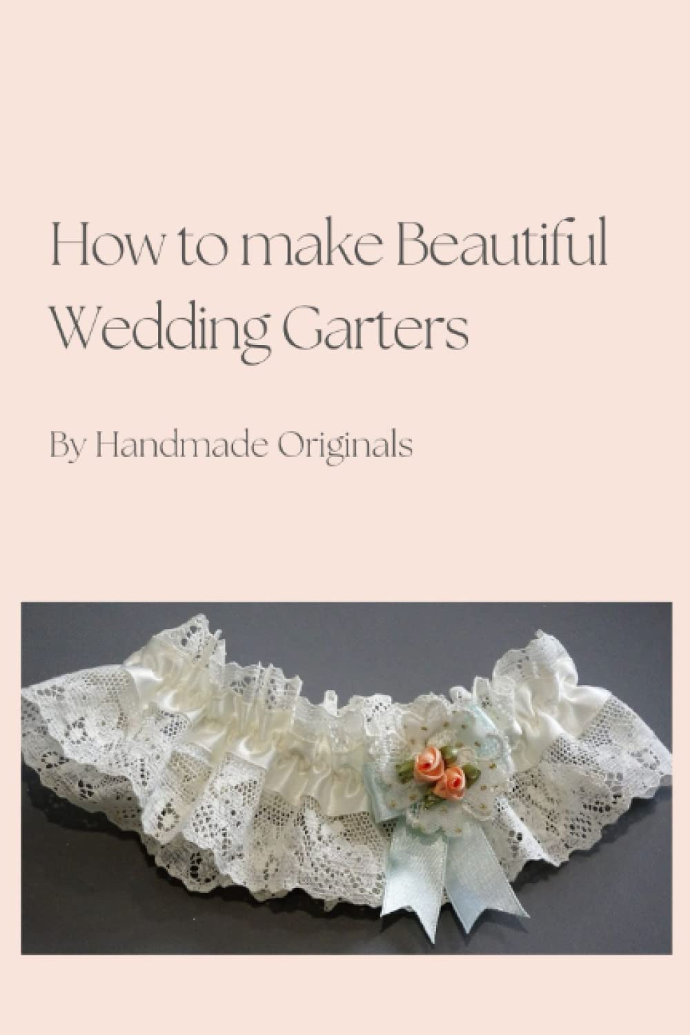 How to make Beautiful Wedding Garters.