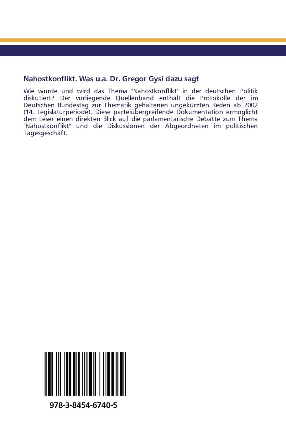 Nahostkonflikt. Was u.a. Dr. Gregor Gysi dazu sagt: Reihe Quellensammlung: Aktuelle politische Reden in der Bundesrepublik Deutschland. (14. - 17. Legislaturperiode)