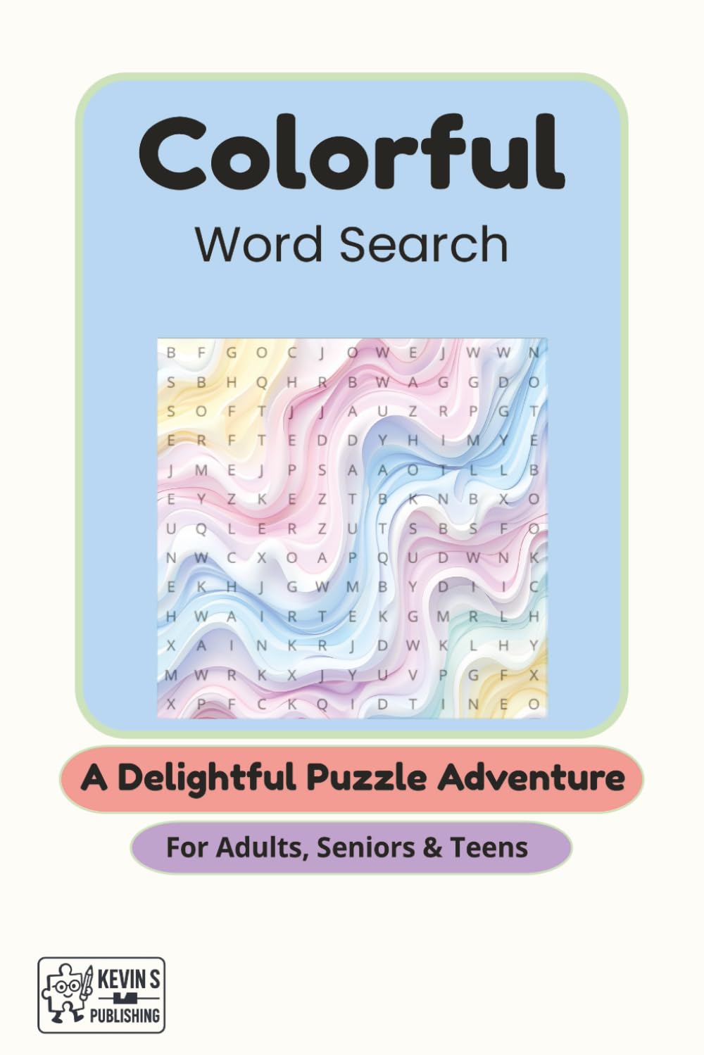 Colorful Word Search: A Delightful Puzzle Adventure: A Joyful Collection of Word Searches to Brighten Your Day